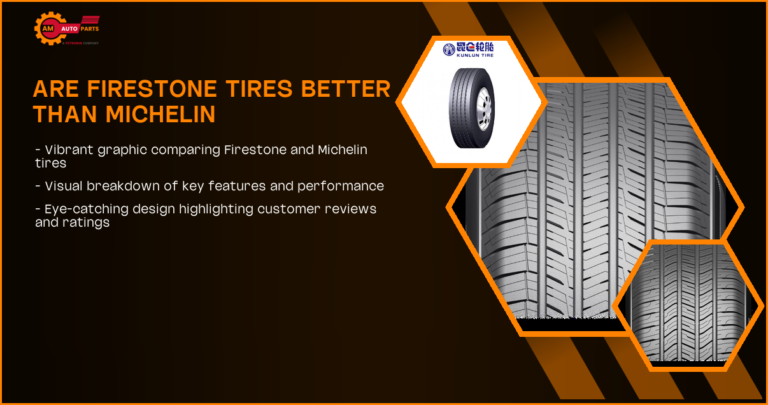 Are Firestone Tires Better Than Michelin, Goodyear, Or Bridgestone?